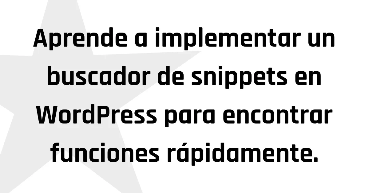 Aprende a implementar un buscador de snippets en WordPress para encontrar funciones rápidamente.