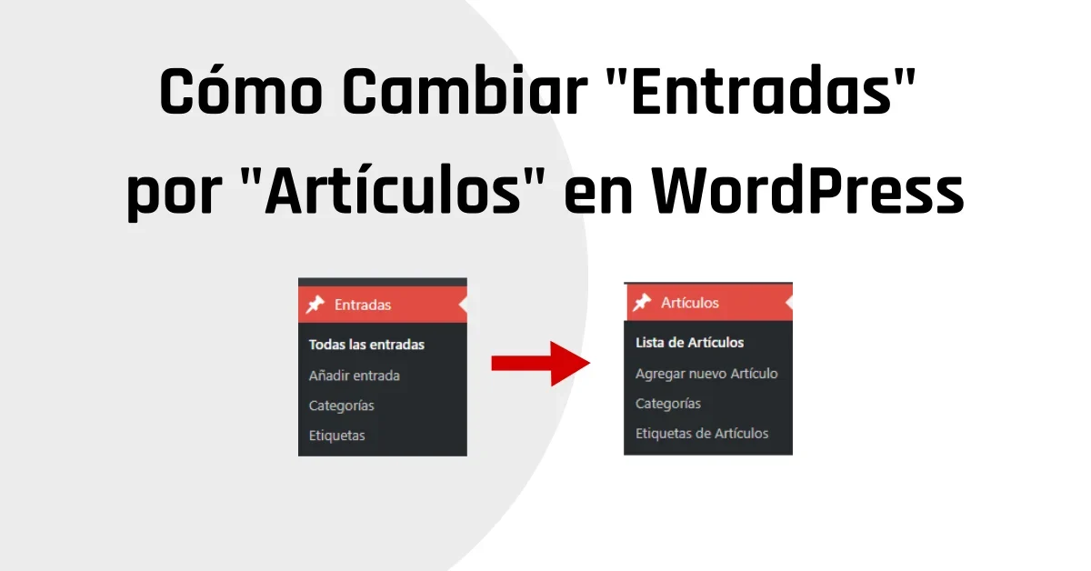 Cómo Cambiar Entradas por Artículos en WordPress