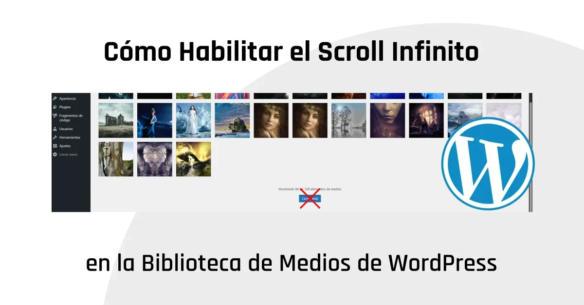 Cómo Habilitar el Scroll Infinito en la Biblioteca de Medios de WordPress