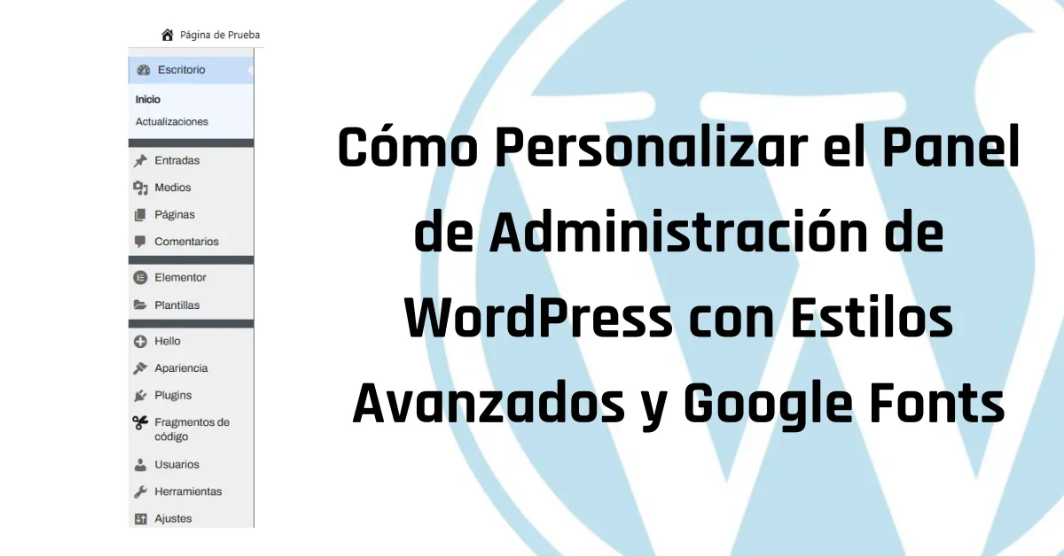 Cómo Personalizar el Panel de Administración de WordPress con Estilos Avanzados y Google Fonts